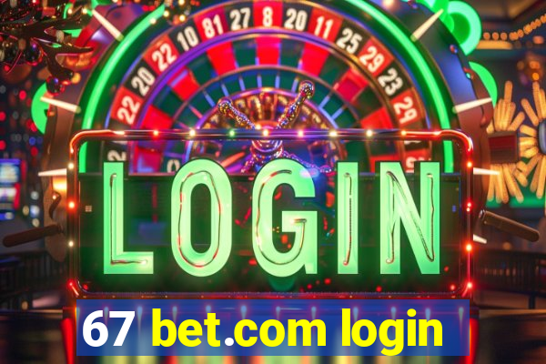 67 bet.com login